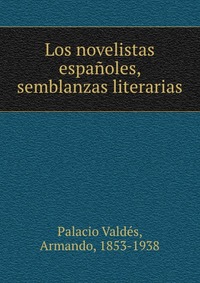 Los novelistas espanoles, semblanzas literarias