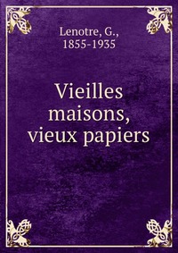 Vieilles maisons, vieux papiers