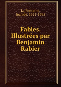 Fables. Illustrees par Benjamin Rabier