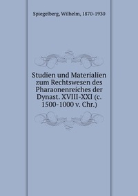 Studien und Materialien zum Rechtswesen des Pharaonenreiches der Dynast. XVIII-XXI (c. 1500-1000 v. Chr.)