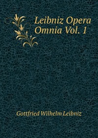 Leibniz Opera Omnia Vol. 1