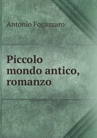 Piccolo mondo antico, romanzo