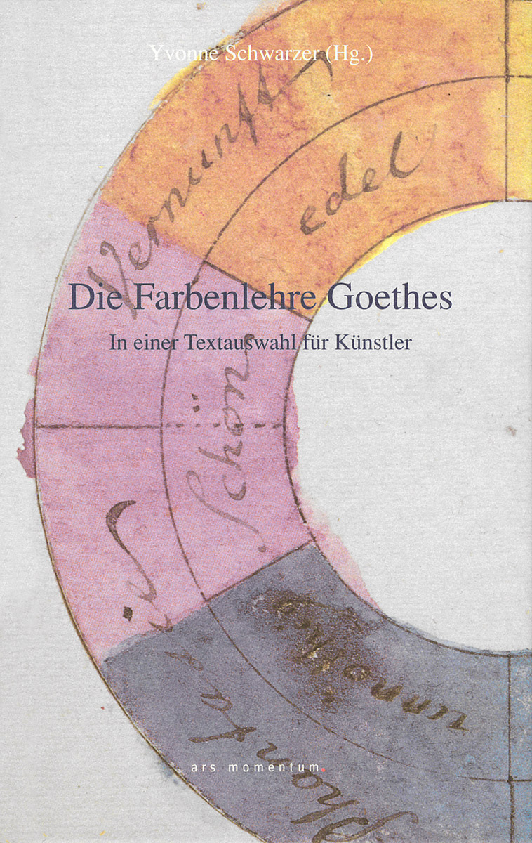 Die Farbenlehre Goethes: In einer Textauswahl fur Kunstler