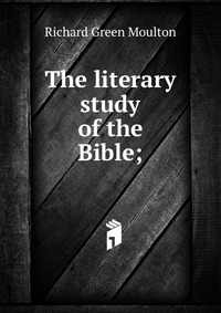 The literary study of the Bible;