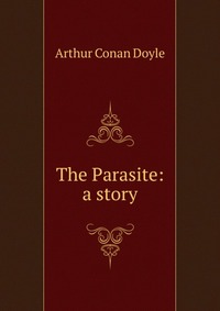 The Parasite: a story