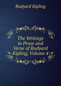 The Writings in Prose and Verse of Rudyard Kipling, Volume 4