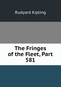 The Fringes of the Fleet, Part 581