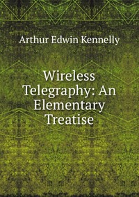 Wireless Telegraphy: An Elementary Treatise