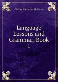 Language Lessons and Grammar, Book 1