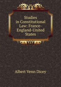 Studies in Constitutional Law: France-England-United States