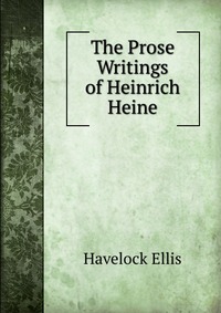 The Prose Writings of Heinrich Heine