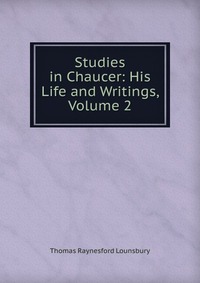 Studies in Chaucer: His Life and Writings, Volume 2