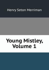 Young Mistley, Volume 1