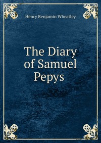 The Diary of Samuel Pepys