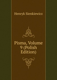 Pisma, Volume 9 (Polish Edition)