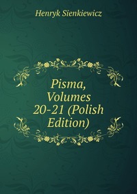 Pisma, Volumes 20-21 (Polish Edition)