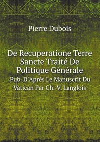 De Recuperatione Terre Sancte Traite De Politique Generale