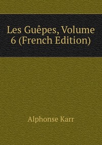 Les Guepes, Volume 6 (French Edition)