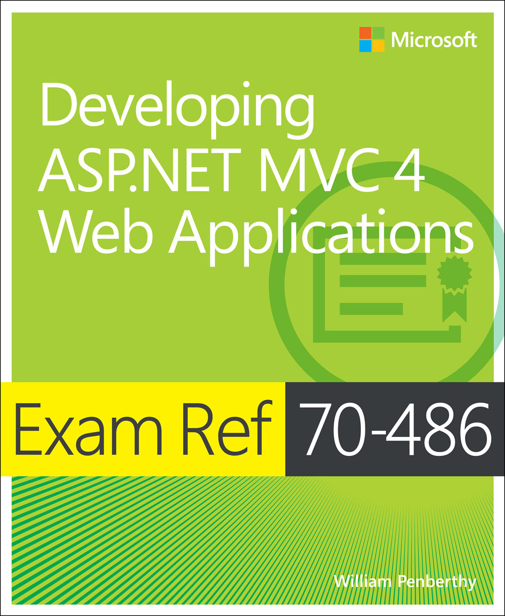 Developing ASP.NET MVC 4 Web Applications: Exam Ref 70-486