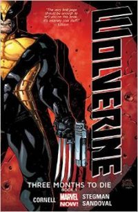 Wolverine: Three Months to Die: Book 1