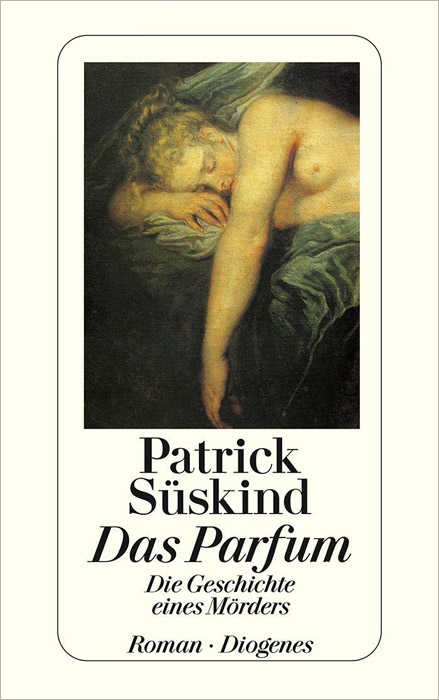 Das Parfum: Die Geschichte eines Morders