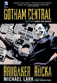 Gotham Central: Book 2: Jokers and Madmen