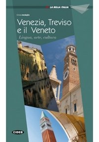 La Bella Italia: Venezia, Treviso e il Veneto