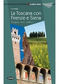 La Bella Italia: Firenze, Siena e la Toscana