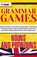 Grammar Games:Nouns and Pronouns=Грамматич.игры