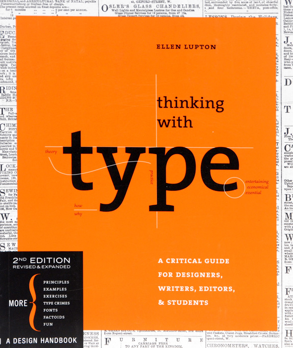 Thinking with Type, 2nd revised and expanded edition: A Critical Guide for Designers, Writers, Editors, & Students