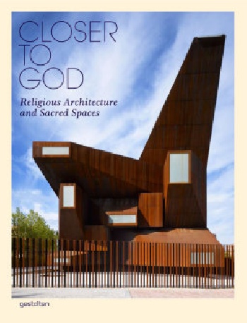 Closer to God: Religious Architecture and Sacred Spaces