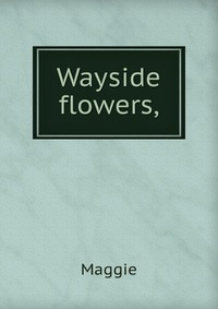 Wayside flowers