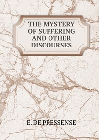 THE MYSTERY OF SUFFERING AND OTHER DISCOURSES