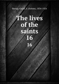 The lives of the saints