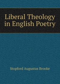 Liberal Theology in English Poetry