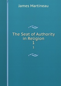 The Seat of Authority in Religion