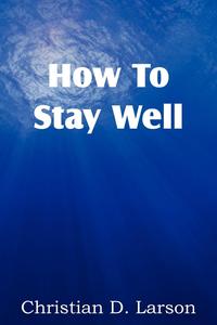 How To Stay Well