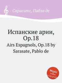 Испанские арии, Op.18