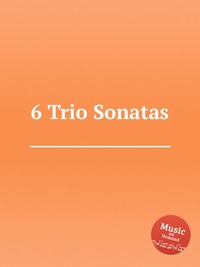 6 Trio Sonatas