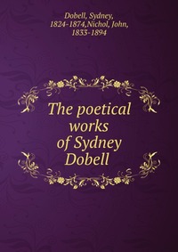 The poetical works of Sydney Dobell