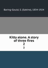 Kitty alone. A story of three fires