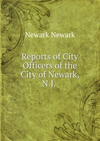 Reports of City Officers of the City of Newark, N.J