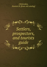 Settlers, prospectors, and tourists guide