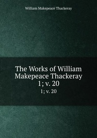 The Works of William Makepeace Thackeray