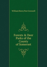 Forests & Deer Parks of the County of Somerset