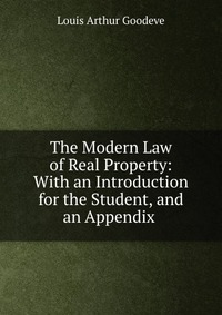 The Modern Law of Real Property: With an Introduction for the Student, and an Appendix