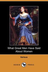 What Great Men Have Said about Women