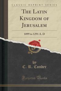 The Latin Kingdom of Jerusalem