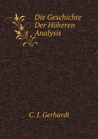 Die Geschichte Der Hoheren Analysis