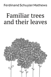 Familiar trees and their leaves